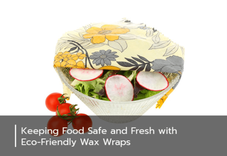 Keeping Food Safe and Fresh with Eco-Friendly Wax Wraps
